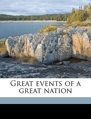 Great events of a great nation by Northrop, Henry Davenport