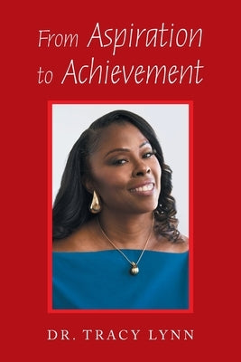 From Aspiration to Achievement by Lynn, Tracy