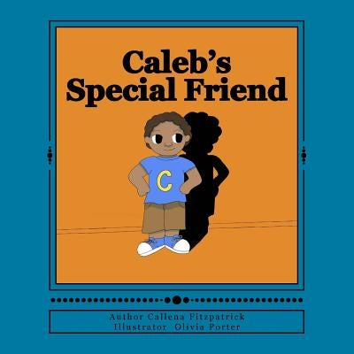Caleb's Special Friend by Porter, Olivia
