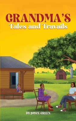 Grandma's Tales and Travails by Green, Joyce