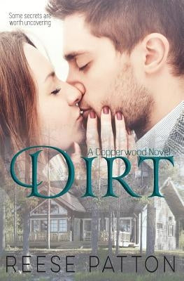 Dirt: A Copperwood Romance by Patton, Reese