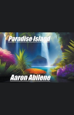 Paradise Island by Abilene, Aaron