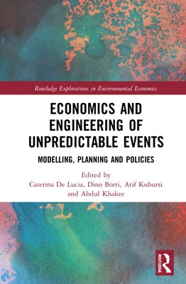 Economics and Engineering of Unpredictable Events: Modelling, Planning and Policies by de Lucia, Caterina