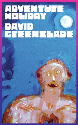 Adventure Holiday by Greenslade, David