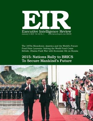 Executive Intelligence Review; Volume 42, Issue 1: Published January 2, 2015 by Larouche Jr, Lyndon H.
