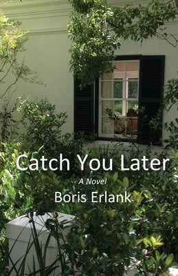 Catch You Later by Erlank, Boris R.