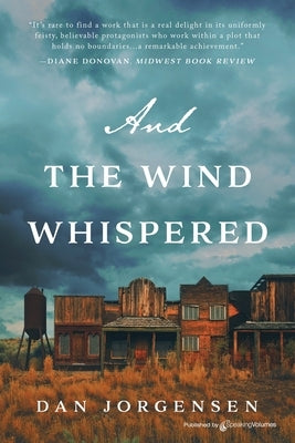 And the Wind Whispered by Jorgensen, Dan