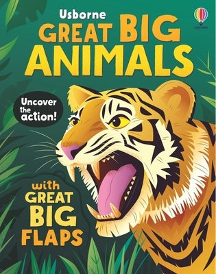 Great Big Animals (with Great Big Flaps) by Beecham, Alice