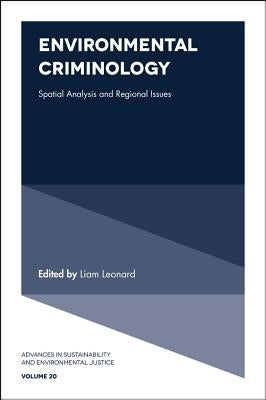 Environmental Criminology: Spatial Analysis and Regional Issues by Leonard, Liam