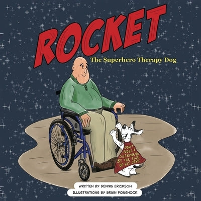 Rocket the Superhero Therapy Dog by Erickson, Dennis D.