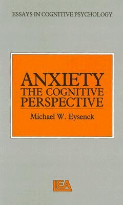 Anxiety: The Cognitive Perspective by Eysenck, Michael W.