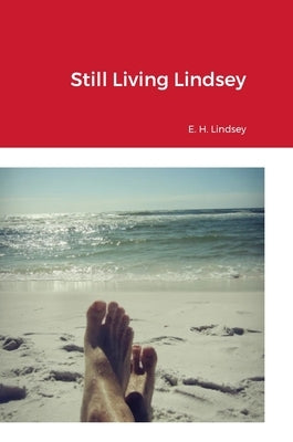 Still Living Lindsey by Lindsey, Eugene