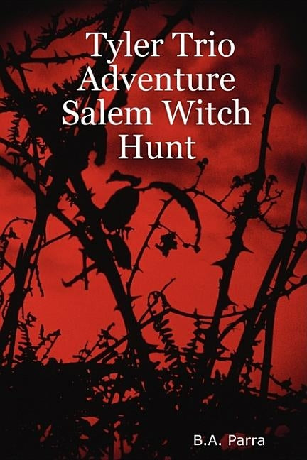 Tyler Trio Adventure Salem Witch Hunt by Parra, B. a.