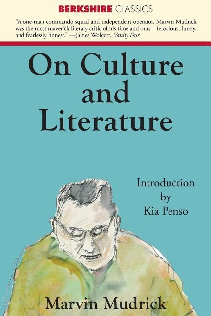 On Culture and Literature by Mudrick, Marvin