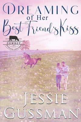 Dreaming of Her Best Friend's Kiss by Gussman, Jessie