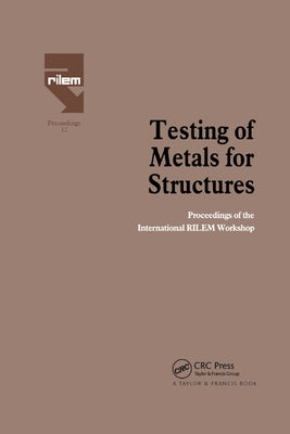 Testing of Metals for Structures: Proceedings of the International RILEM Workshop by Mazzolani, Federico