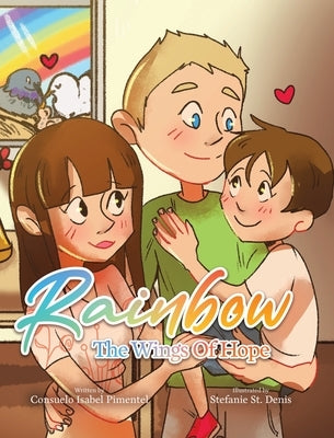 Rainbow: The Wings Of Hope by Pimentel, Consuelo Isabel