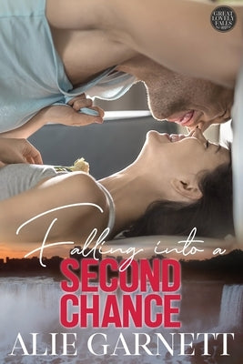 Falling into a Second Chance by Garnett, Alie