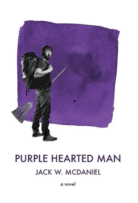 Purple Hearted Man by McDaniel, Jack W.