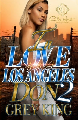 In Love With A Los Angeles Don 2: An Urban Romance by King, Grey
