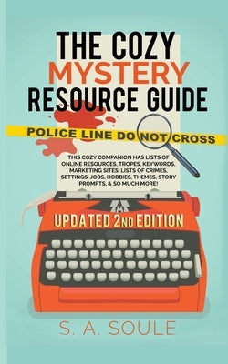 The Cozy Mystery Resource Guide by Soule, S. a.