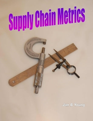 Supply Chain Metrics by Young, Jan