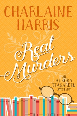 Real Murders: An Aurora Teagarden Mystery by Harris, Charlaine