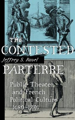 The Contested Parterre by Ravel, Jeffrey S.