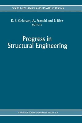 Progress in Structural Engineering: Proceedings of an International Workshop on Progress and Advances in Structural Engineering and Mechanics, Univers by Grierson, Donald E.