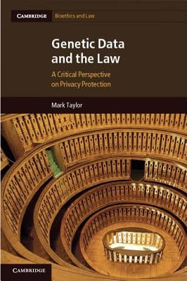 Genetic Data and the Law by Taylor, Mark