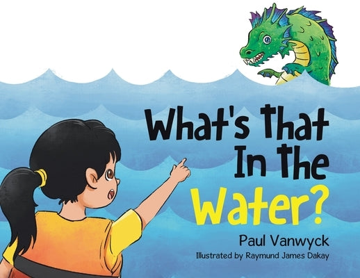What's That In The Water? by Vanwyck, Paul
