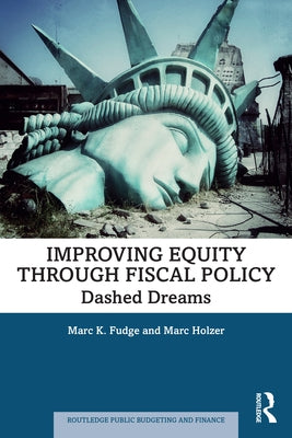 Improving Equity Through Fiscal Policy: Dashed Dreams by Fudge, Marc K.