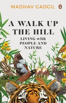 A Walk Up the Hill: Living with People and Nature by Gadgil, Madhav