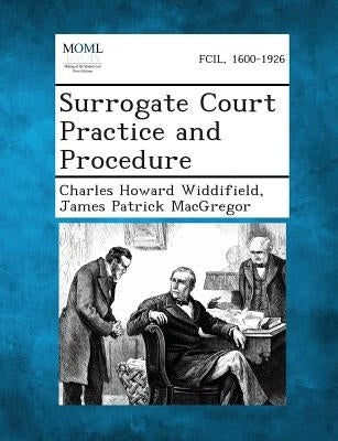 Surrogate Court Practice and Procedure by Widdifield, Charles Howard