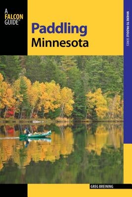 Paddling Minnesota by Breining, Greg