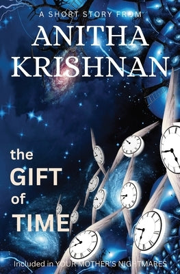 The Gift Of Time: A Short Story by Krishnan, Anitha