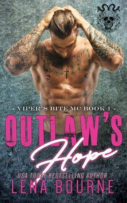 Outlaw's Hope (A Viper's Bite MC Novel Book 1) by Bourne, Lena
