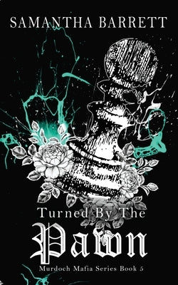 Turned By The Pawn by Barrett, Samantha