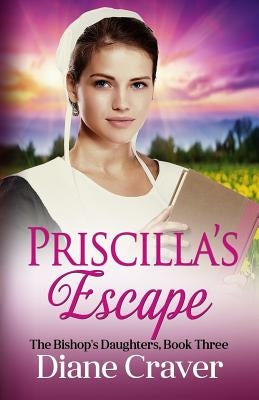 Priscilla's Escape by Craver, Diane