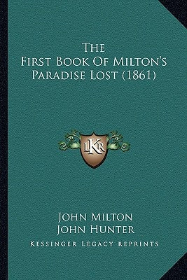 The First Book Of Milton's Paradise Lost (1861) by Milton, John