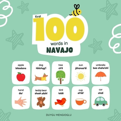 First 100 Words in Navajo: Navajo Language Learning for Kids, Bilingual Navajo Baby Book, Navajo First Dictionary, Navajo Flashcards by Mengioglu, Duygu