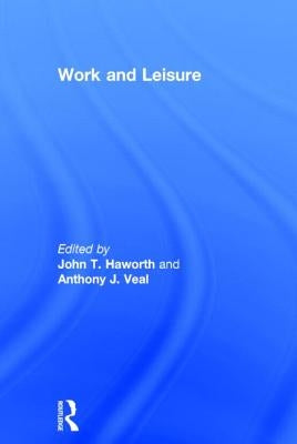 Work and Leisure by Haworth, John Trevor