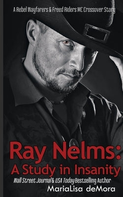 Ray Nelms: A Study in Insanity by Demora, Marialisa