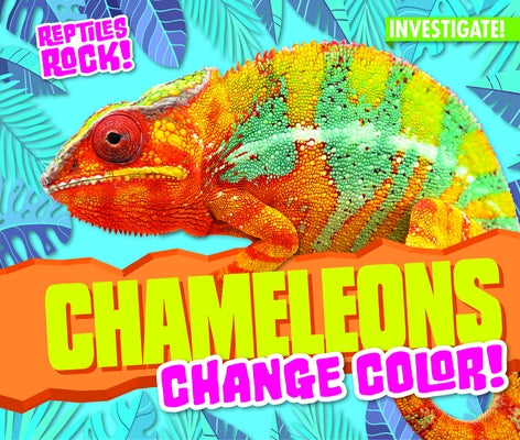 Chameleons Change Color! by Tobler, Elise