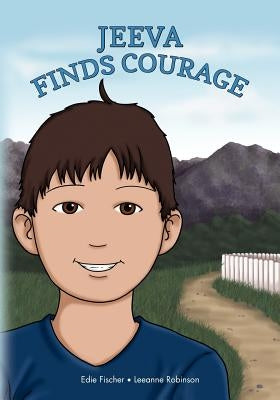 Jeeva Finds Courage by Robinson, Leeanne E.