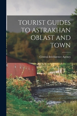Tourist Guides to Astrakhan Oblast and Town by Central Intelligence Agency