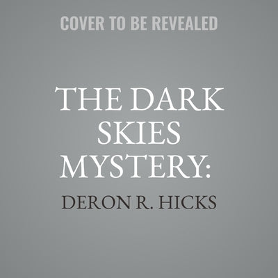 The Dark Skies Mystery: A World War II Thriller by Hicks, Deron R.