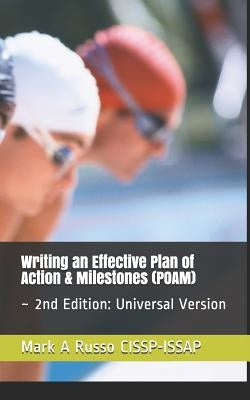 Writing an Effective Plan of Action & Milestones (POAM): 2nd Edition: Universal Version by Russo Cissp-Issap, Mark a.