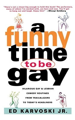 A Funny Time to Be Gay by Karvoski, Ed