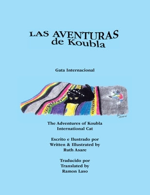 Las Aventuras De Koubla, Gata Internacional/The Adventures of Koubla, International Cat by Asare, Ruth